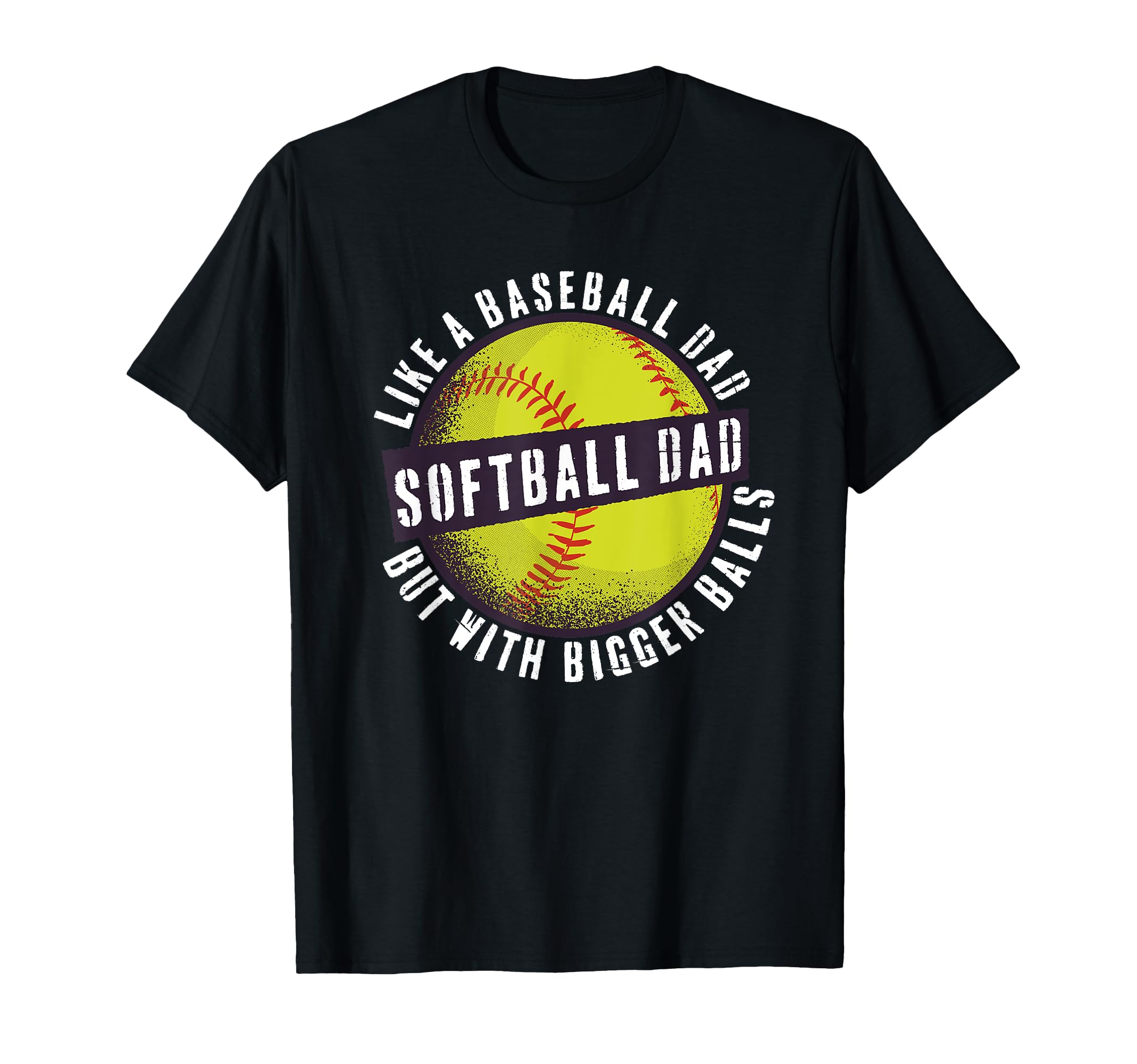 Softball Dad Like Baseball Dad But T-Shirt - Aesthetic Graphic Unisex - T-Shirt, Sweatshirt, Hoodie
