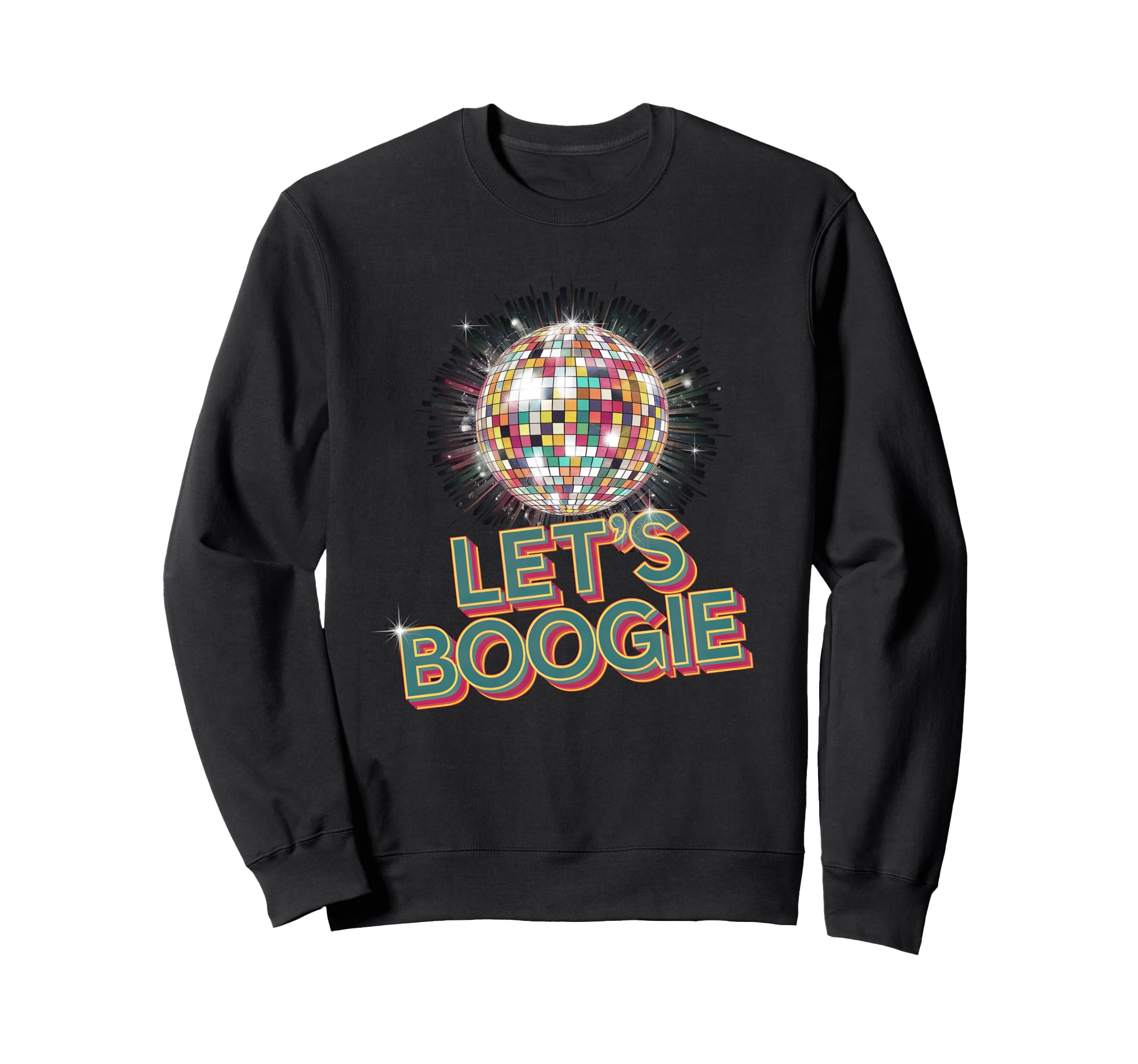 Disco Ball Lets Boogie Fever Sweatshirt - Casual Everyday Wear for Adults - T-Shirt, Sweatshirt, Hoodie