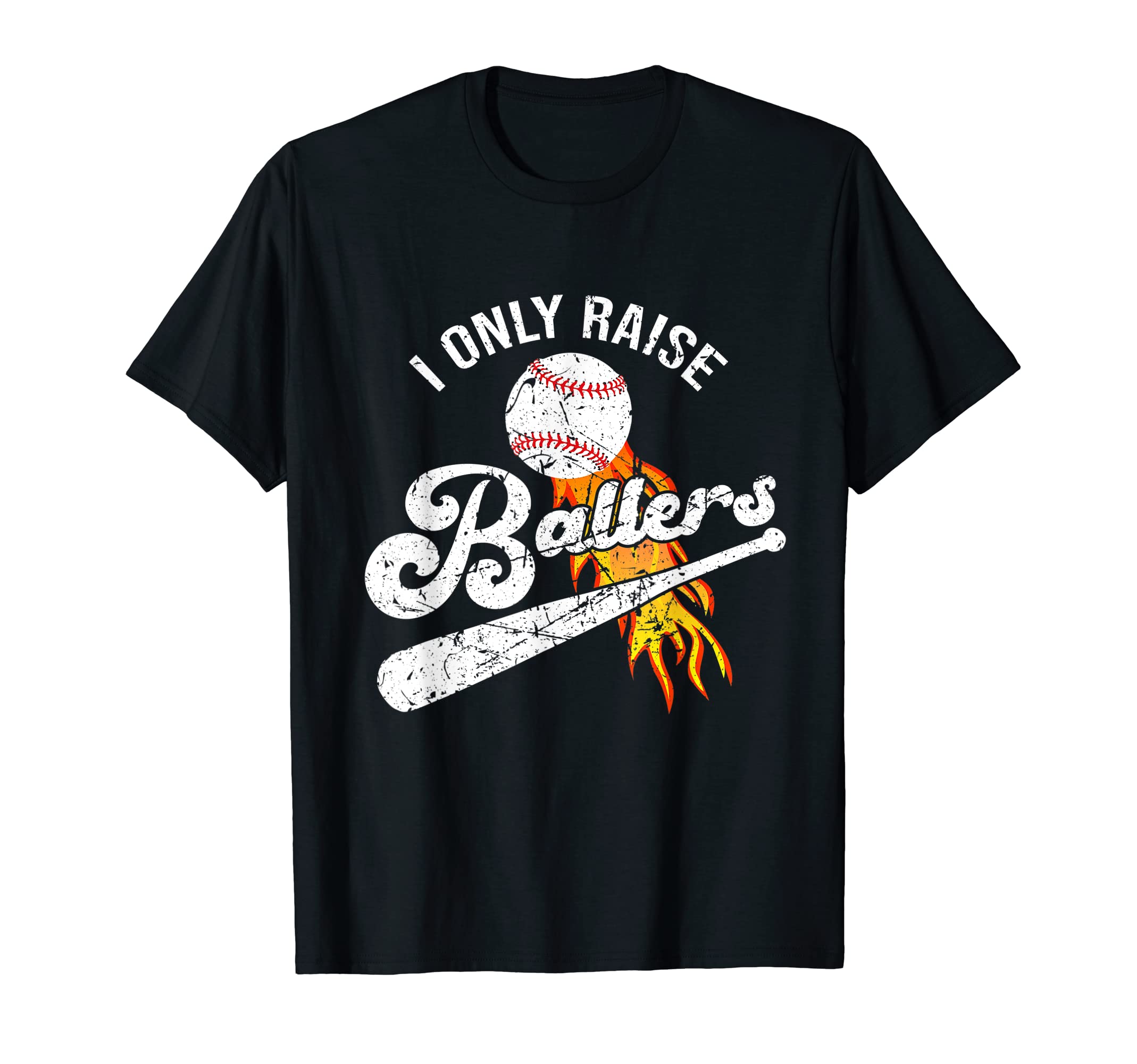 I Only Raise Ballers Baseball Mom T-Shirt - Aesthetic Graphic Men Women - T-Shirt, Sweatshirt, Hoodie