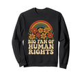 Big Fan Human Rights Groovy Floral Sweatshirt - Minimalist Print Men Women - T-Shirt, Sweatshirt, Hoodie