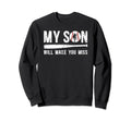 My Son Baseball Pitcher Dad Baseball Sweatshirt - Aesthetic Graphic Unisex - T-Shirt, Sweatshirt, Hoodie
