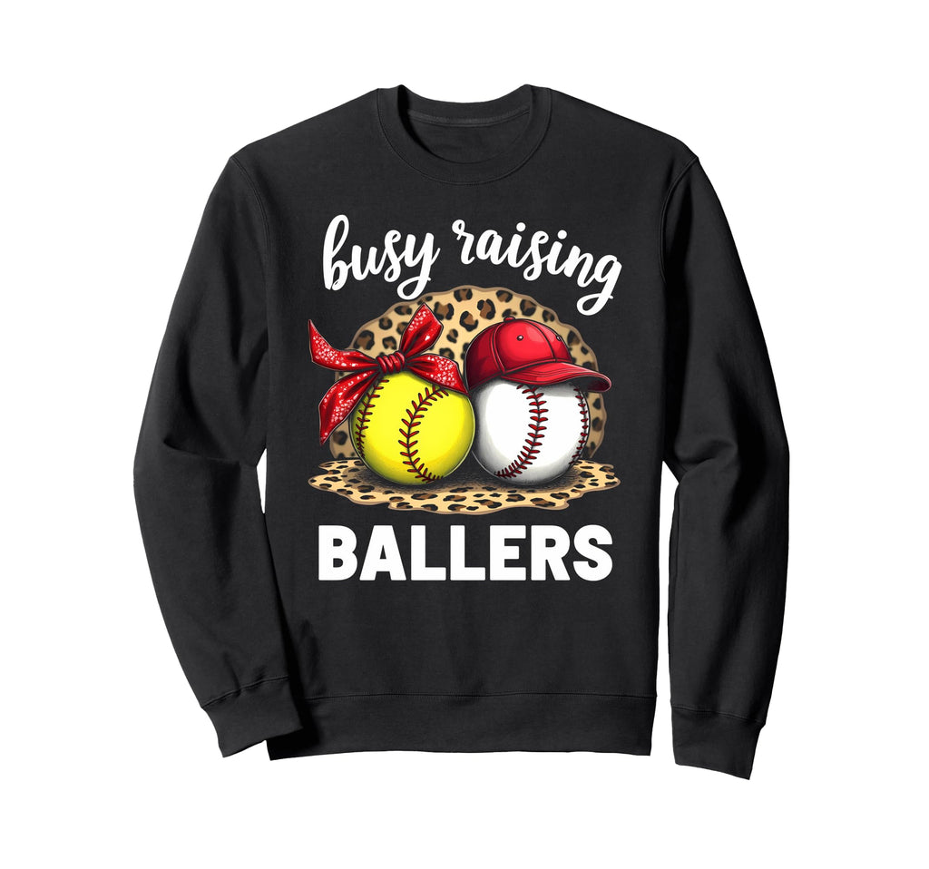 Busy Raising Ballers Baseball Softball Sweatshirt - Custom Art Print Unisex - T-Shirt, Sweatshirt, Hoodie