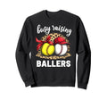 Busy Raising Ballers Baseball Softball Sweatshirt - Custom Art Print Unisex - T-Shirt, Sweatshirt, Hoodie