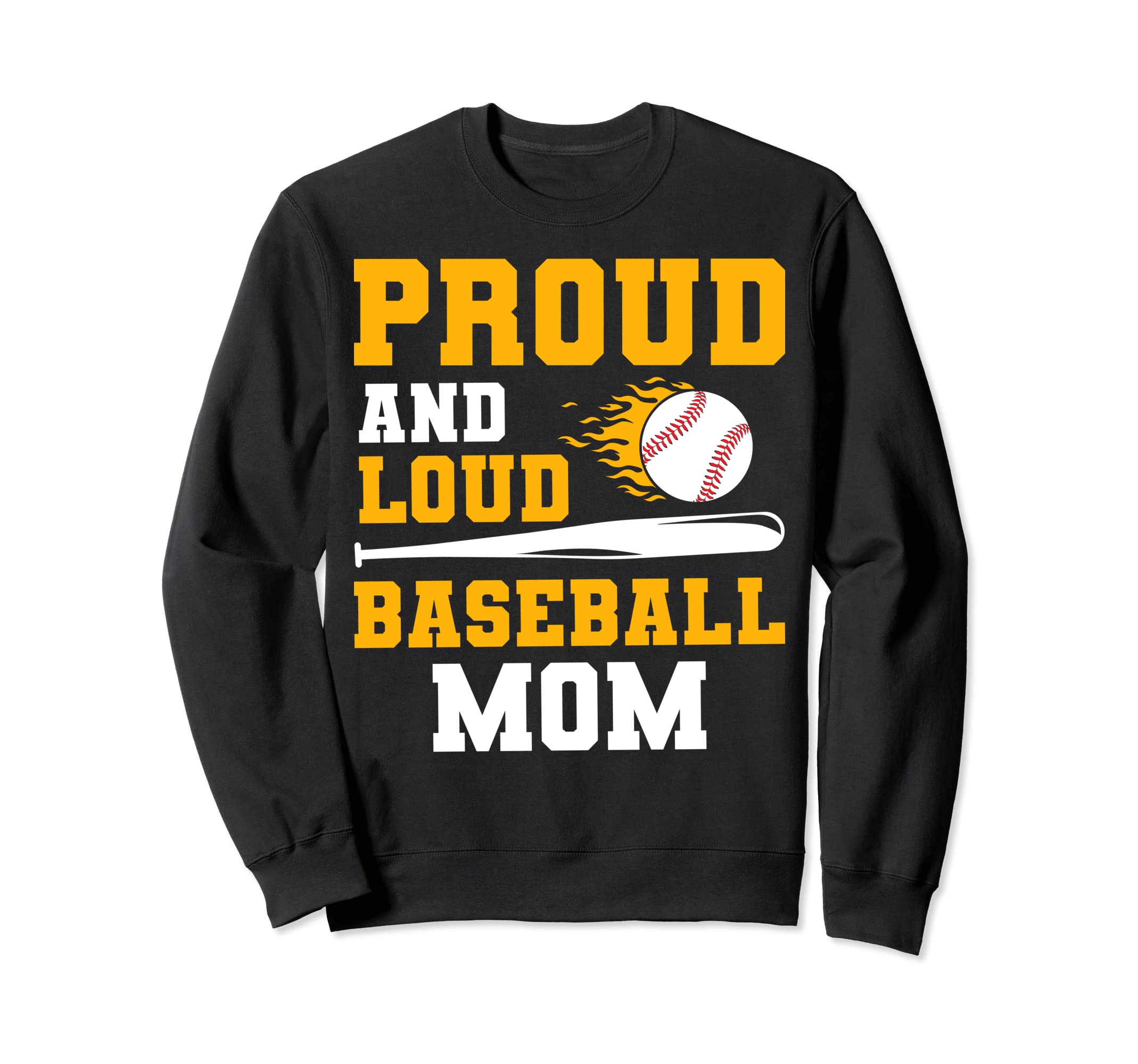Baseball Mothers Day Proud And Loud Sweatshirt - Custom Art Print Unisex - T-Shirt, Sweatshirt, Hoodie