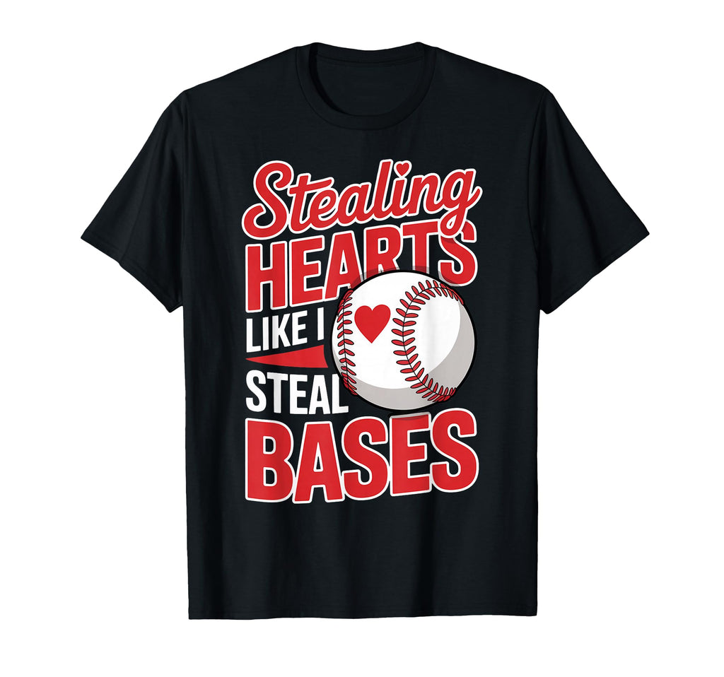 Stealing Hearts Like I Steal Bases Funny T-Shirt - Unique Graphic Unisex - T-Shirt, Sweatshirt, Hoodie