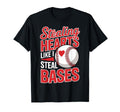 Stealing Hearts Like I Steal Bases Funny T-Shirt - Unique Graphic Unisex - T-Shirt, Sweatshirt, Hoodie