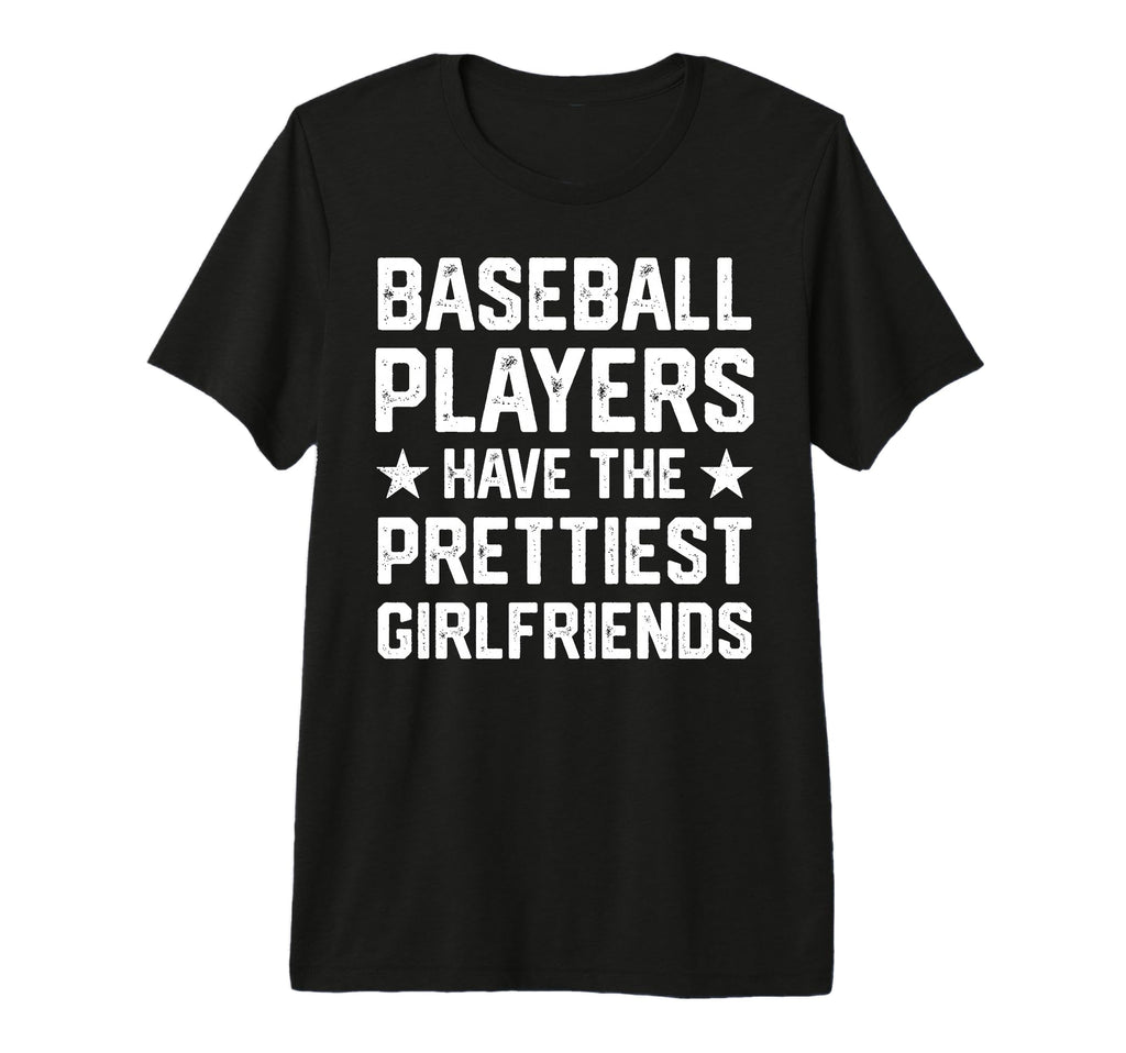 Baseball Players Have Prettiest T-Shirt - Trendy Graphic Unisex - T-Shirt, Sweatshirt, Hoodie