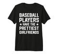 Baseball Players Have Prettiest T-Shirt - Trendy Graphic Unisex - T-Shirt, Sweatshirt, Hoodie