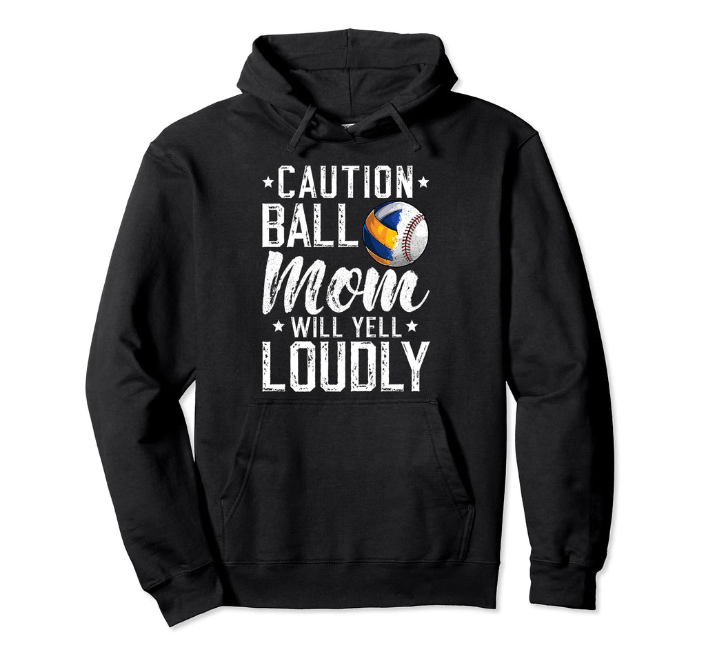 Ball Mom Will Yell Loudly Baseball Hoodie - Custom Art Print Unisex - T-Shirt, Sweatshirt, Hoodie