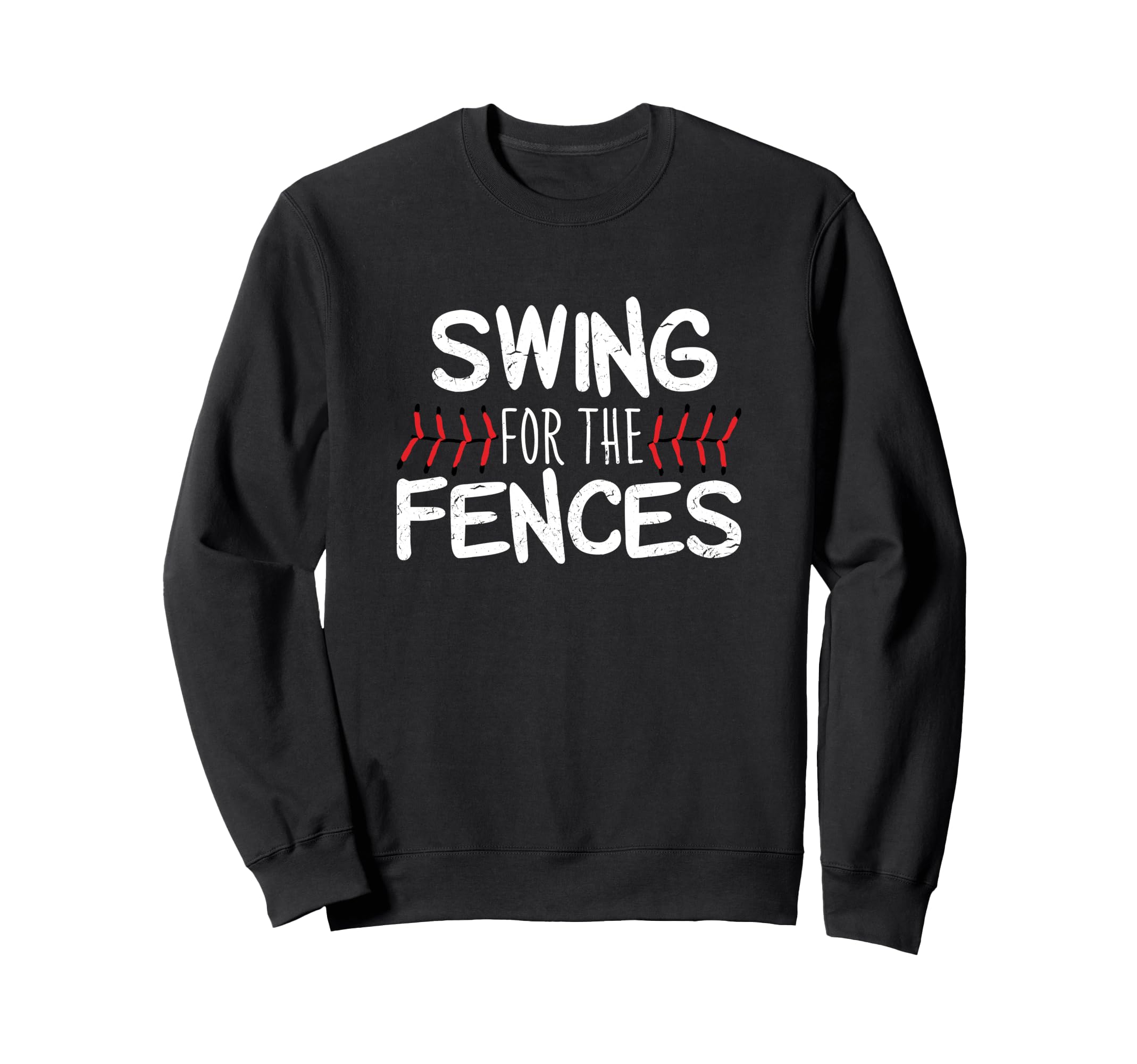Swing Fences Baseball Softball Sweatshirt - Aesthetic Graphic Men Women - T-Shirt, Sweatshirt, Hoodie