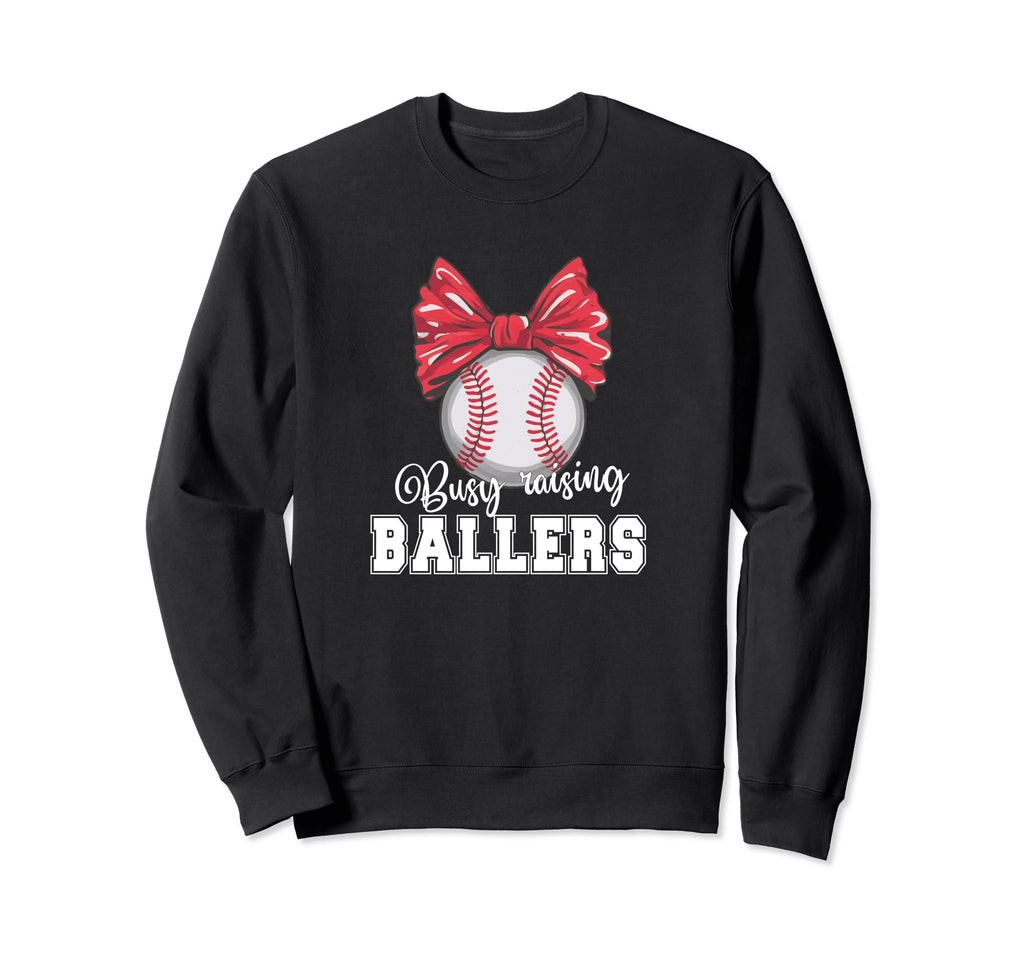Busy Raising Ballers Softball Sweatshirt - Streetwear Style Unisex - T-Shirt, Sweatshirt, Hoodie