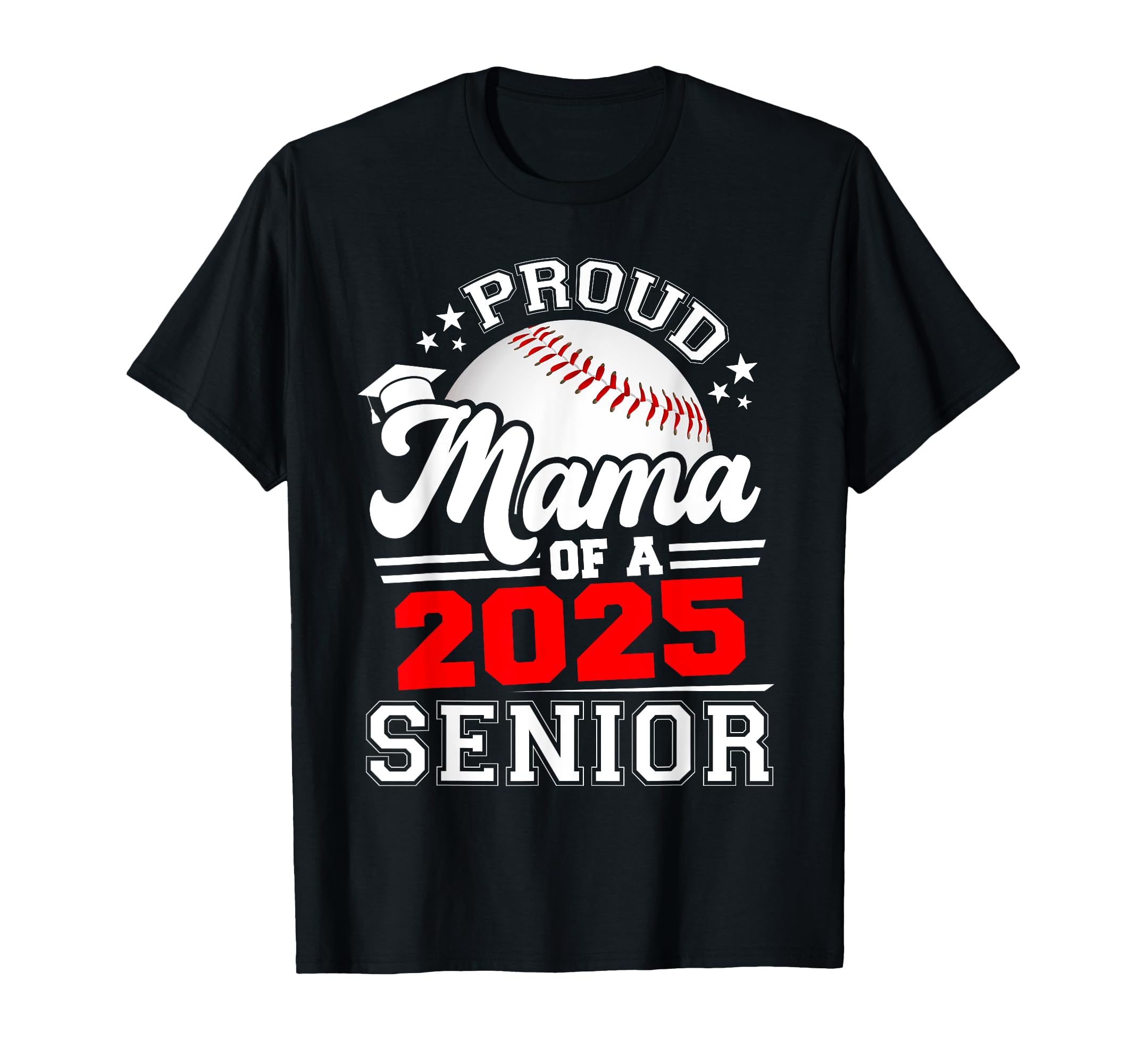Proud Mama 2025 Senior Baseball T-Shirt - Aesthetic Graphic for Adults - T-Shirt, Sweatshirt, Hoodie
