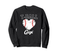 T Ball Gigi Baseball Game Day Ball Sweatshirt - Streetwear Style Men Women - T-Shirt, Sweatshirt, Hoodie