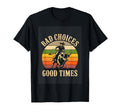 Bad Choices Good Times Rodeo T-Shirt - Casual Everyday Wear Men Women - T-Shirt, Sweatshirt, Hoodie