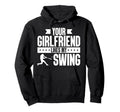 Your Girlfriend Likes My Swing Hoodie - Aesthetic Graphic Men Women - T-Shirt, Sweatshirt, Hoodie
