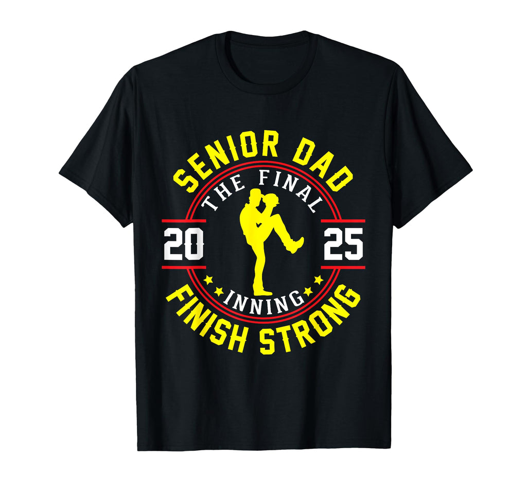 Baseball Player Senior Dad 2025 Final T-Shirt - Unique Graphic for Adults - T-Shirt, Sweatshirt, Hoodie