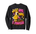 Funny Goose Garden Just One More Sweatshirt - Aesthetic Graphic Unisex - T-Shirt, Sweatshirt, Hoodie