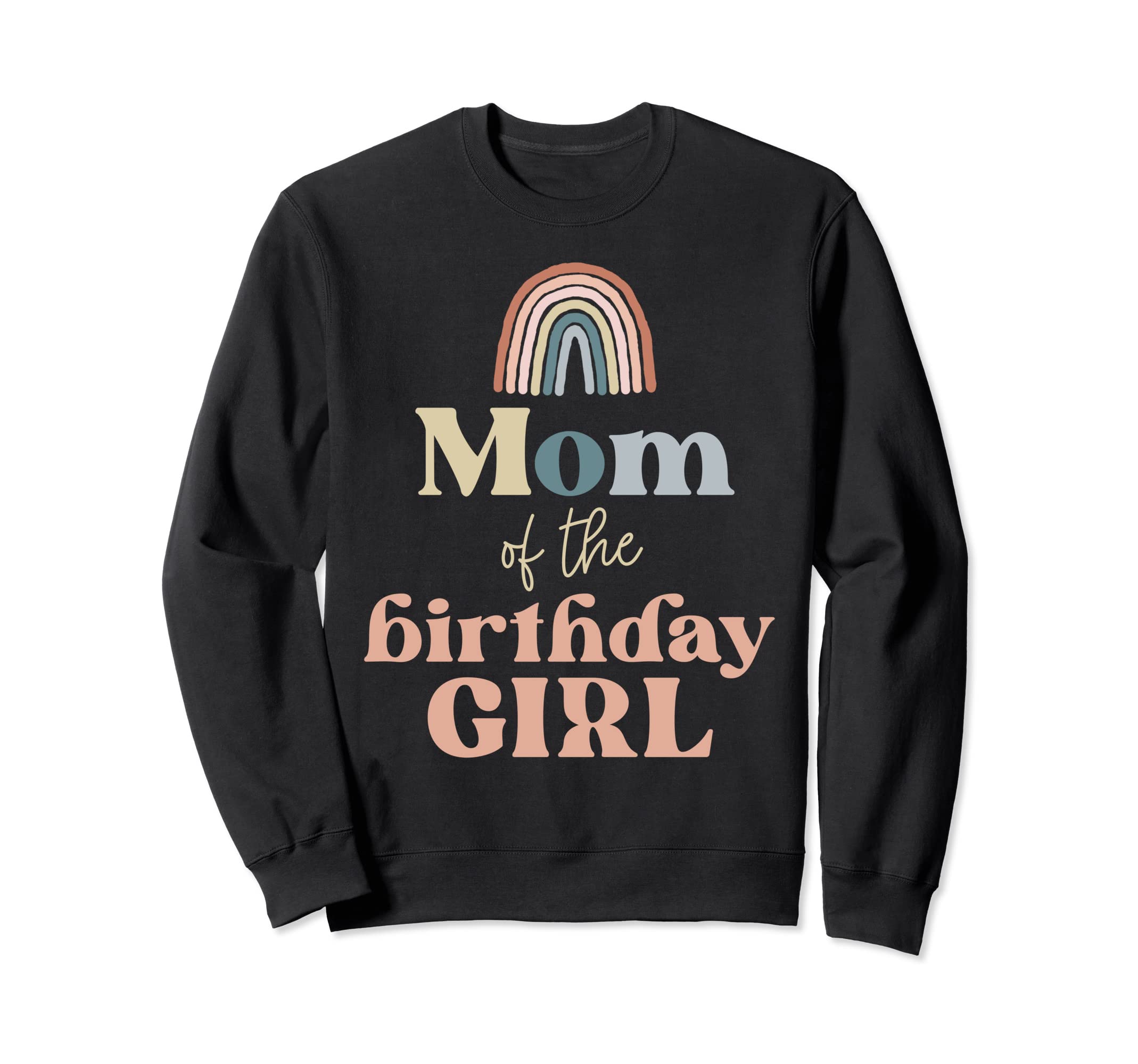Mom Birthday Boho Rainbow Party Sweatshirt - Novelty Apparel Unisex - T-Shirt, Sweatshirt, Hoodie