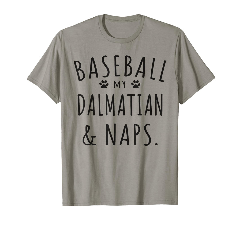Baseball My Dalmatian Naps Funny T-Shirt - Streetwear Style Men Women - T-Shirt, Sweatshirt, Hoodie