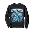 Dolphin 80S Funny Dolphin Lover 90S Sweatshirt - Fun Novelty Design Unisex - T-Shirt, Sweatshirt, Hoodie
