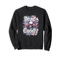 Dead And Cuddly Gothic Alt Grunge Sweatshirt - Aesthetic Graphic Unisex - T-Shirt, Sweatshirt, Hoodie