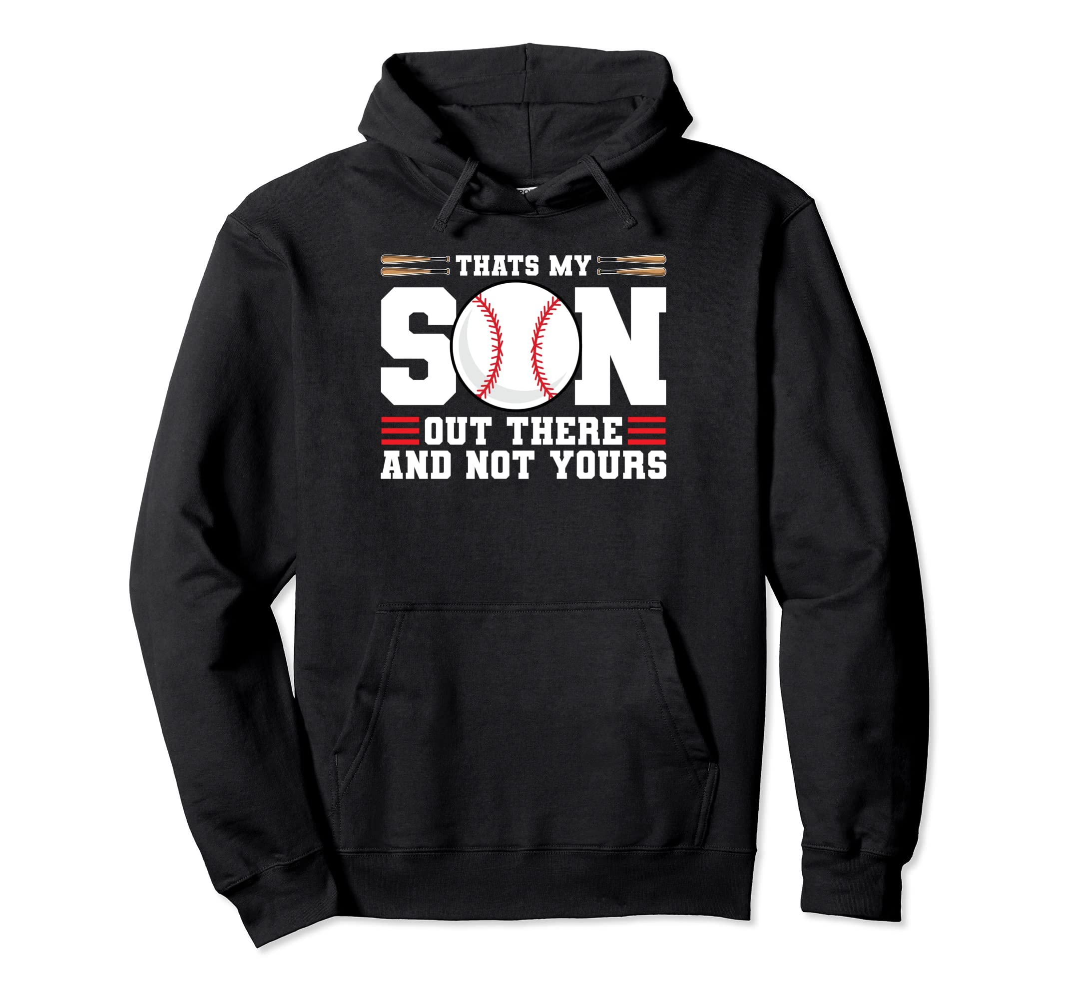 Thats My Son Out There And Not Yours Hoodie - Streetwear Style Men Women - T-Shirt, Sweatshirt, Hoodie