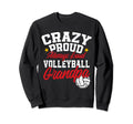 Crazy Proud Always Loud Volleyball Sweatshirt - Trendy Graphic Unisex - T-Shirt, Sweatshirt, Hoodie