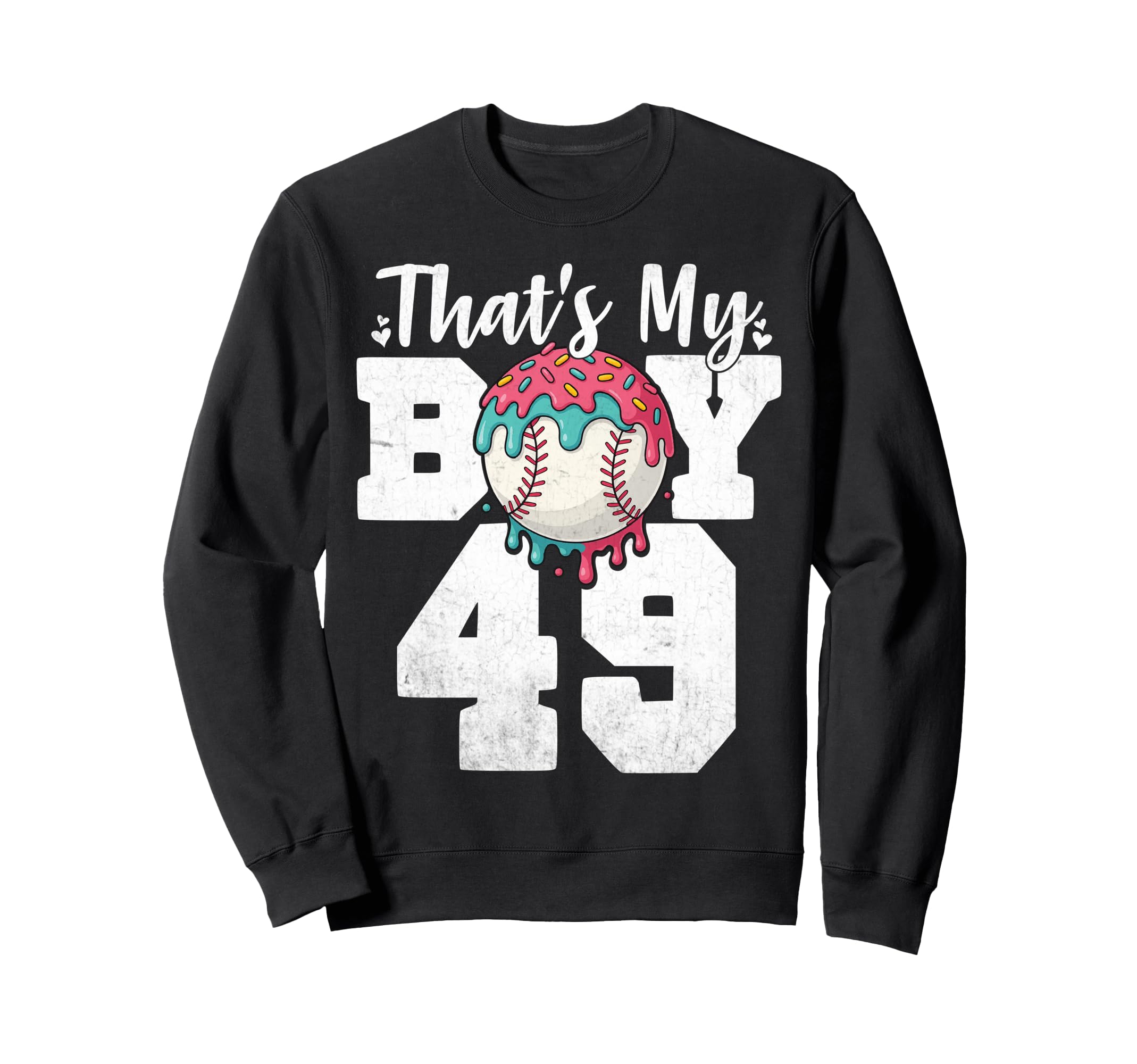 Thats My Baseball 49 Number Mom Dad 49 Sweatshirt - Trendy Graphic Unisex - T-Shirt, Sweatshirt, Hoodie