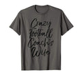 Funny Coaching Spouse Gift Crazy T-Shirt - Novelty Apparel for Adults - T-Shirt, Sweatshirt, Hoodie