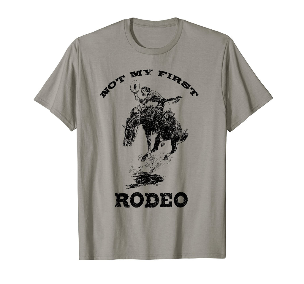 Not My First Rodeo Country Southern T-Shirt - Fun Novelty Design Men Women - T-Shirt, Sweatshirt, Hoodie