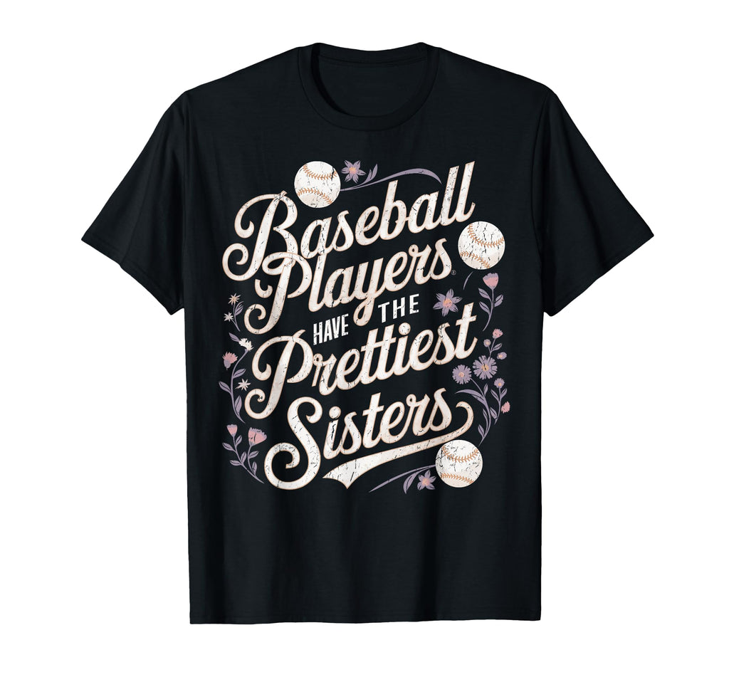 Sarcastic Baseball Sister Baseball T-Shirt - Custom Art Print Unisex - T-Shirt, Sweatshirt, Hoodie