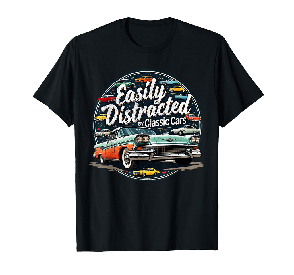 Easily Distracted Cars Old Car Guy T-Shirt - Minimalist Print Unisex - T-Shirt, Sweatshirt, Hoodie