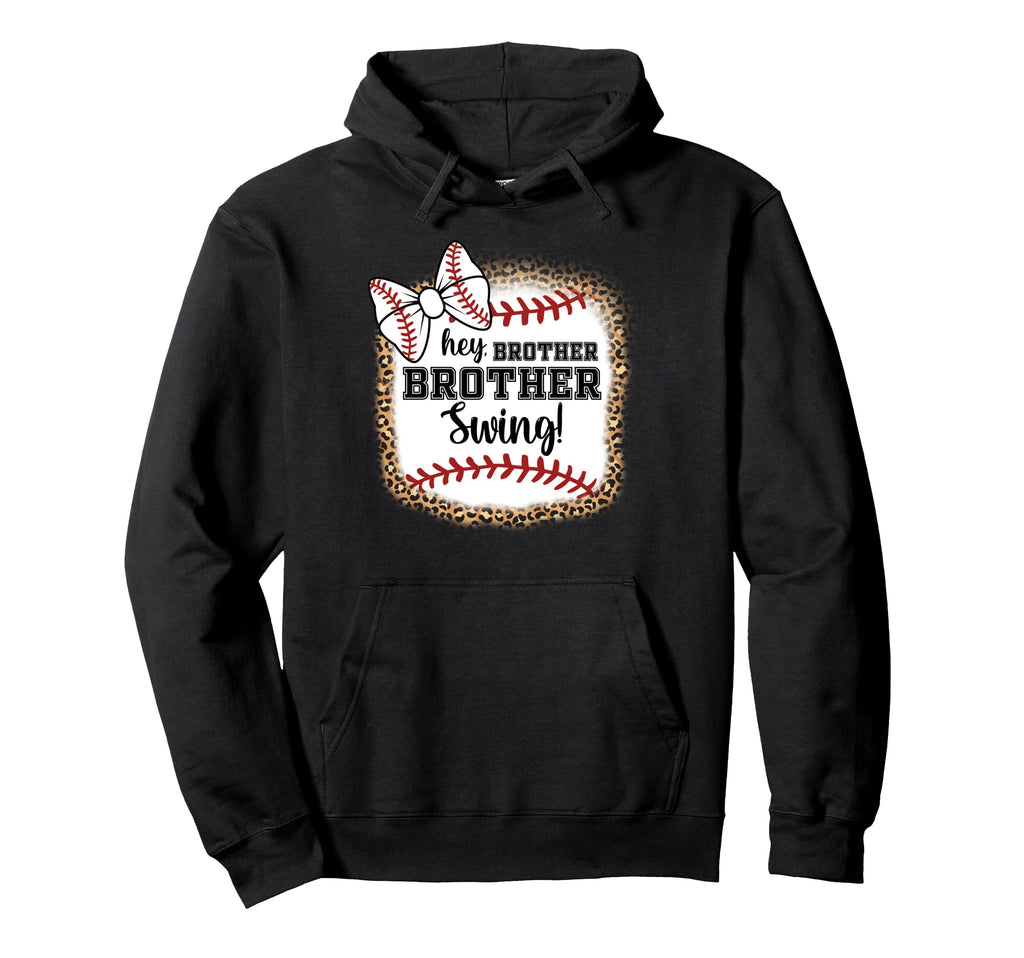 Baseball Sister Hey Brother Brother Swing Hoodie - Unique Graphic Unisex - T-Shirt, Sweatshirt, Hoodie