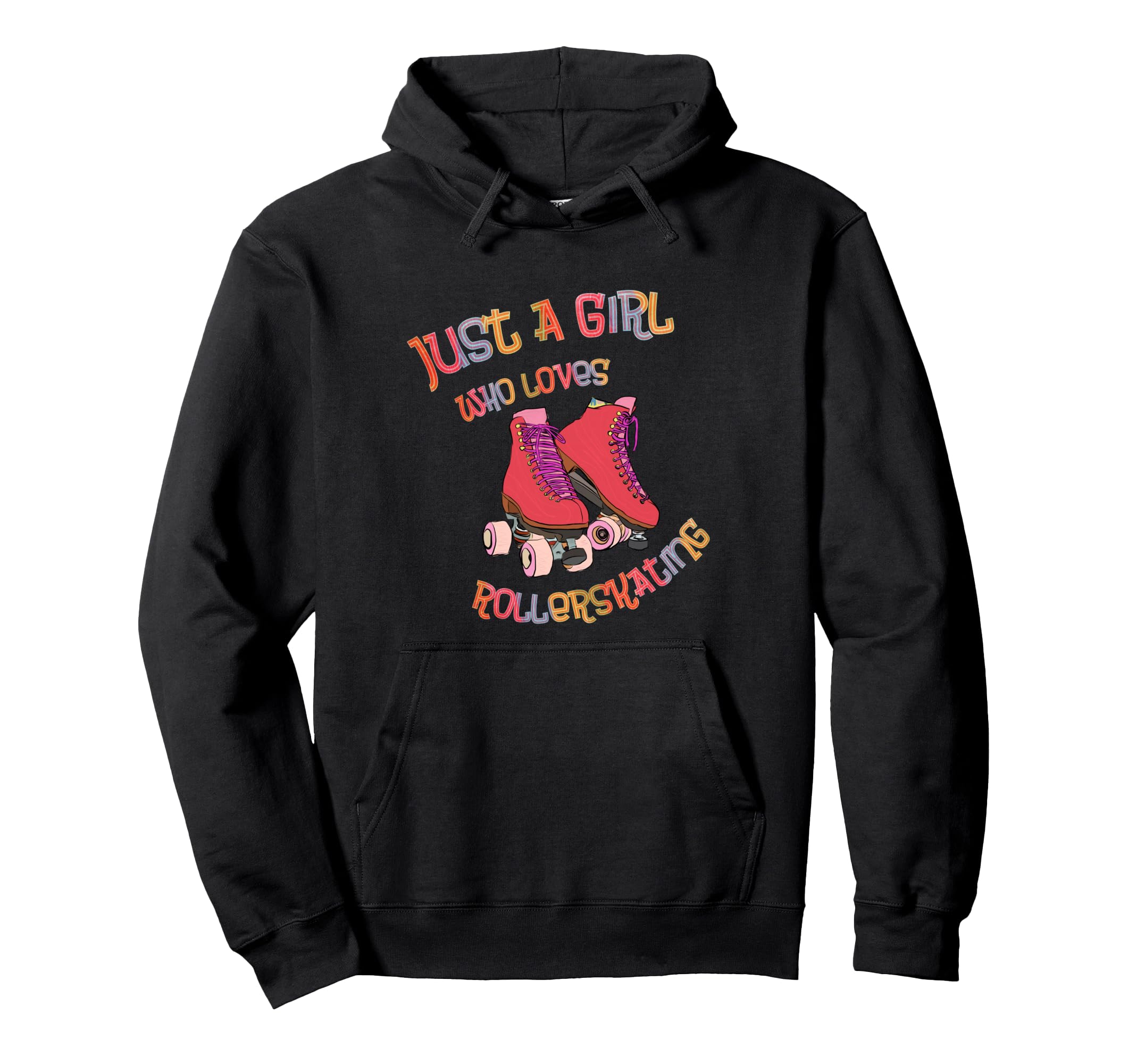 Roller Skates Just Who Loves Roller Hoodie - Streetwear Style Unisex - T-Shirt, Sweatshirt, Hoodie