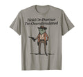 Hold Partner Im Overstimulated T-Shirt - Casual Everyday Wear for Adults - T-Shirt, Sweatshirt, Hoodie