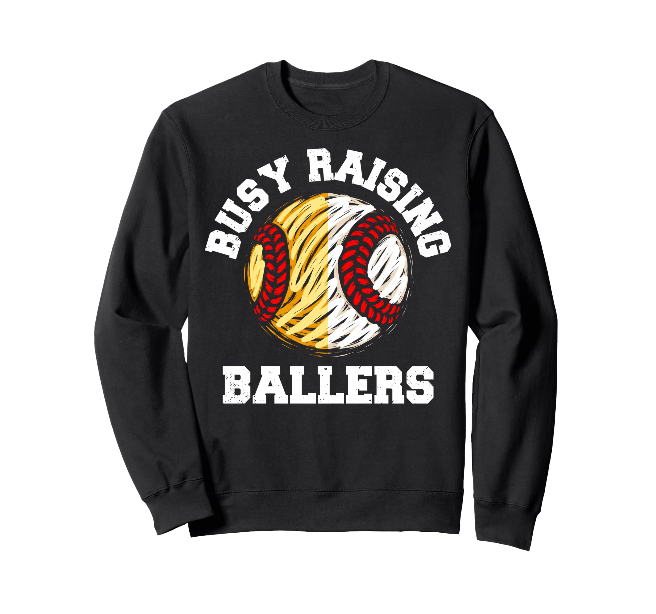 Busy Raising Ballers Funny Baseball Sweatshirt - Trendy Graphic Unisex - T-Shirt, Sweatshirt, Hoodie
