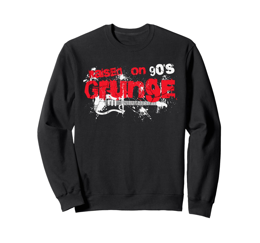 Raised 90S Grunge Seattle Rock Music Sweatshirt - Graphic Print Men Women - T-Shirt, Sweatshirt, Hoodie