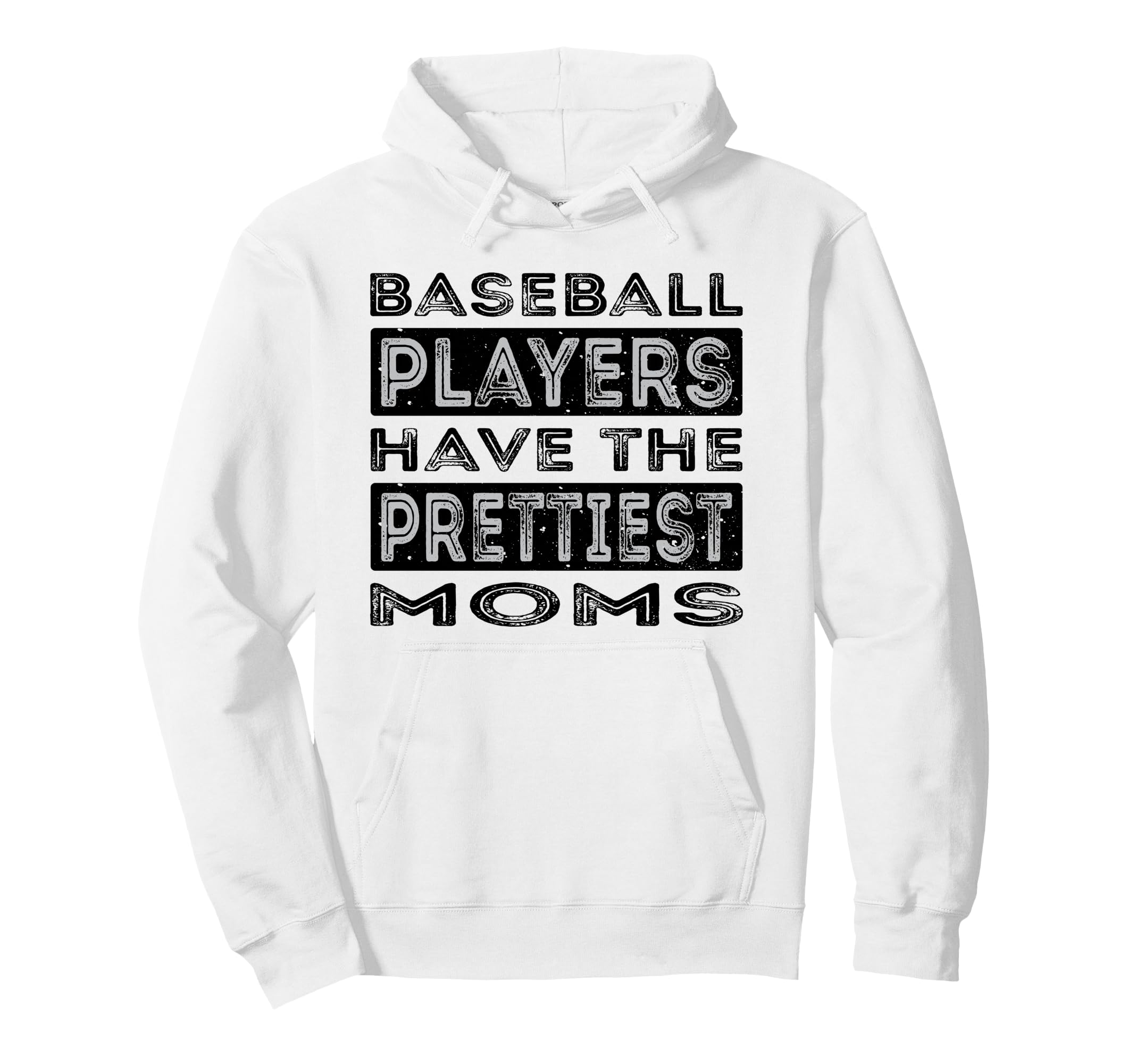 Baseball Players Have Prettiest Moms Hoodie - Aesthetic Graphic for Adults - T-Shirt, Sweatshirt, Hoodie