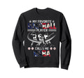 My Favorite Baseball Player Sweatshirt - Fun Novelty Design Men Women - T-Shirt, Sweatshirt, Hoodie