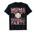 Moms Against White Baseball Pants Funny T-Shirt - Graphic Print Men Women - T-Shirt, Sweatshirt, Hoodie