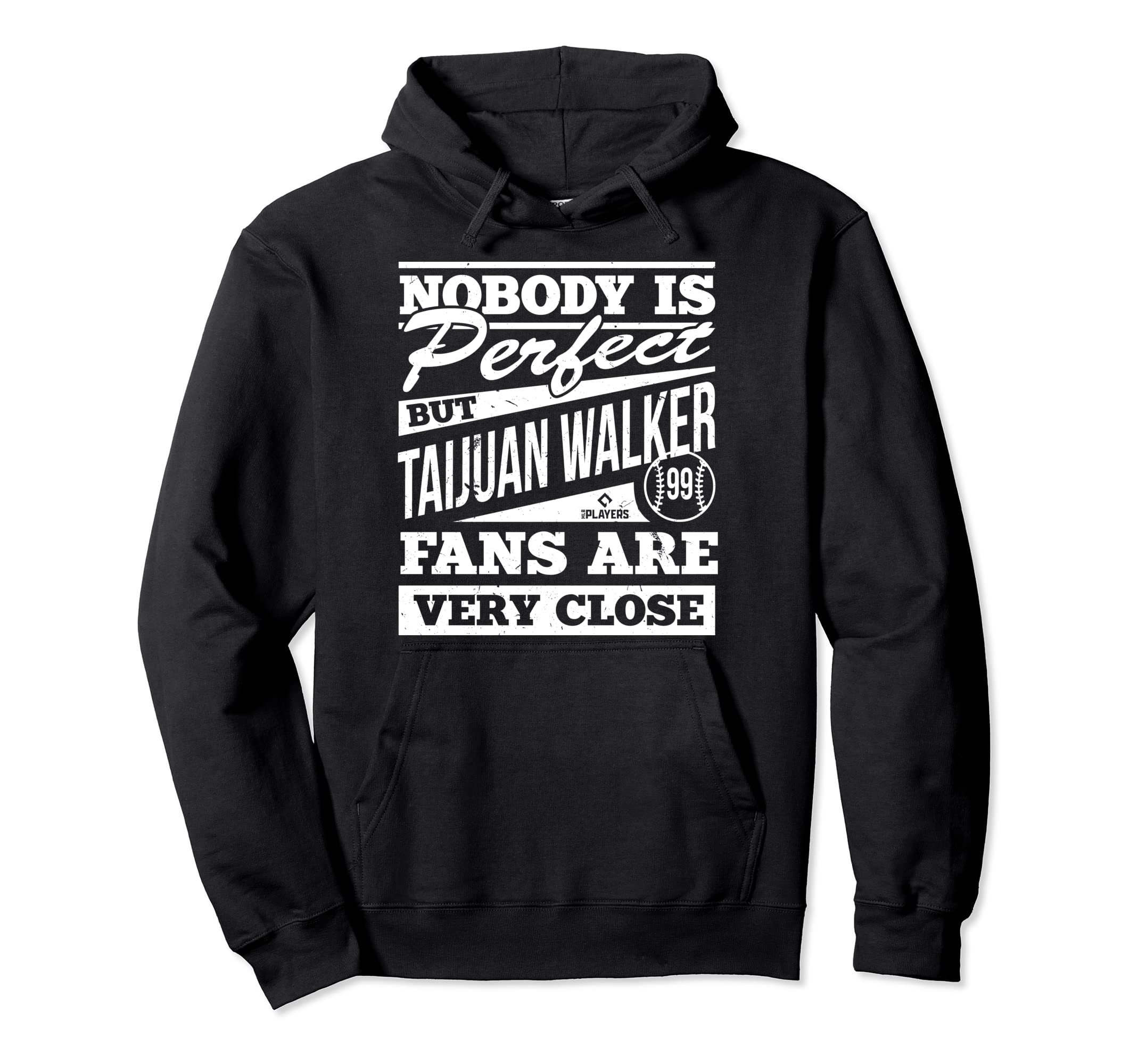 Nobody Is Taijuan Walker Fans Baseball Hoodie - Trendy Graphic Men Women - T-Shirt, Sweatshirt, Hoodie