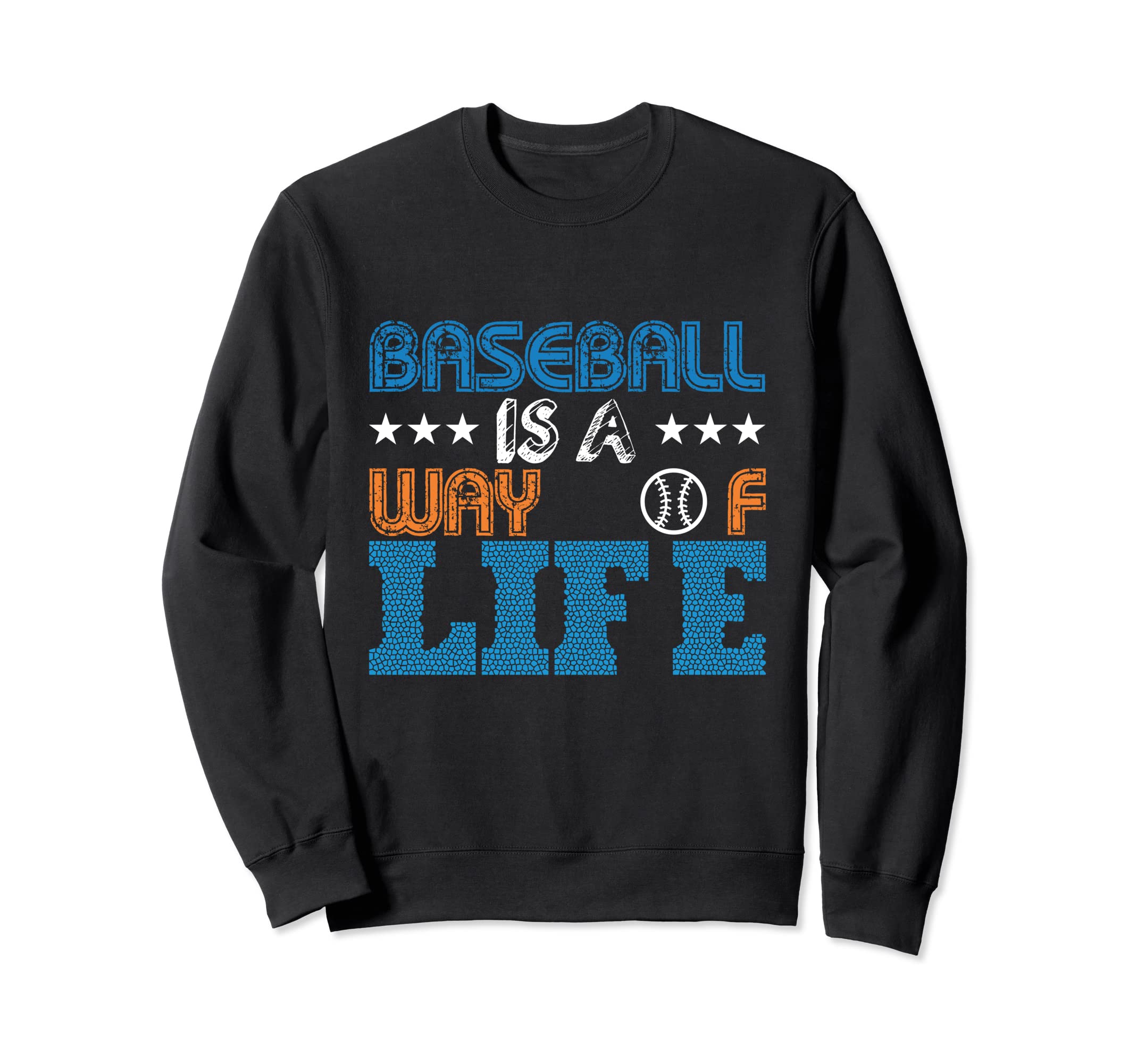 Baseball Is Way Life Baseball Sweatshirt - Casual Everyday Wear Unisex - T-Shirt, Sweatshirt, Hoodie