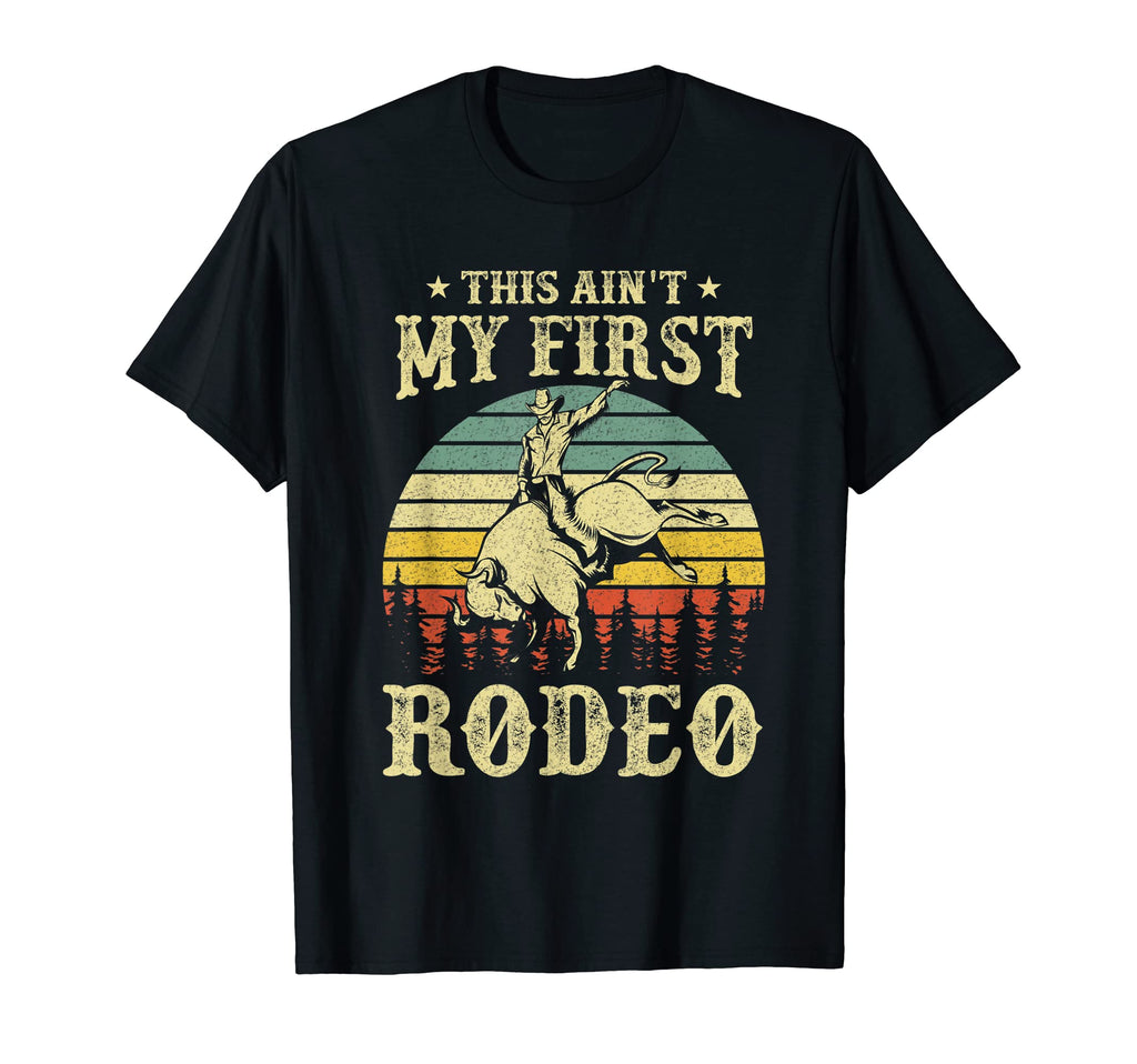This Aint My First Rodeo Western T-Shirt - Custom Art Print for Adults - T-Shirt, Sweatshirt, Hoodie