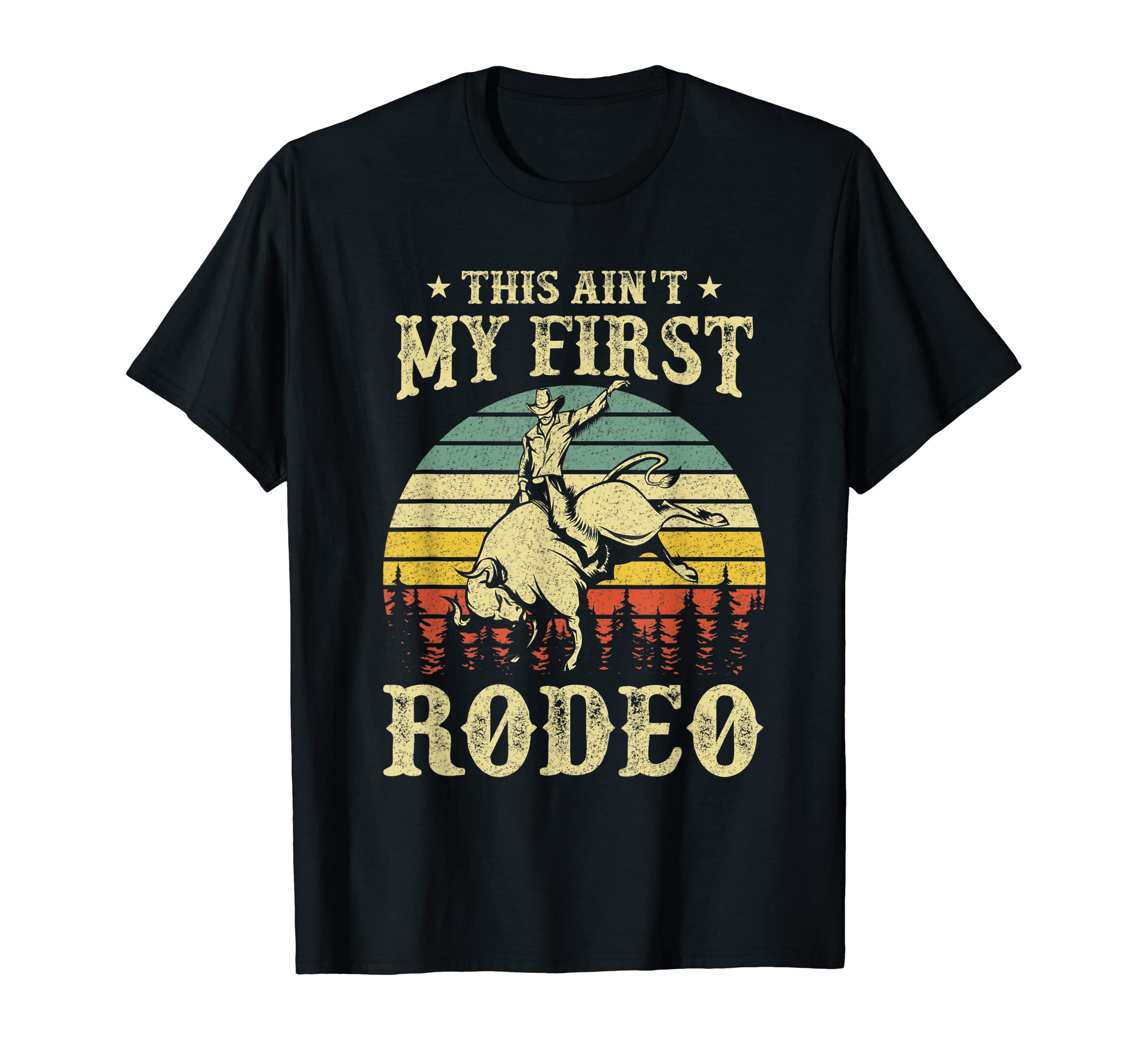 This Aint My First Rodeo Western T-Shirt - Custom Art Print for Adults - T-Shirt, Sweatshirt, Hoodie