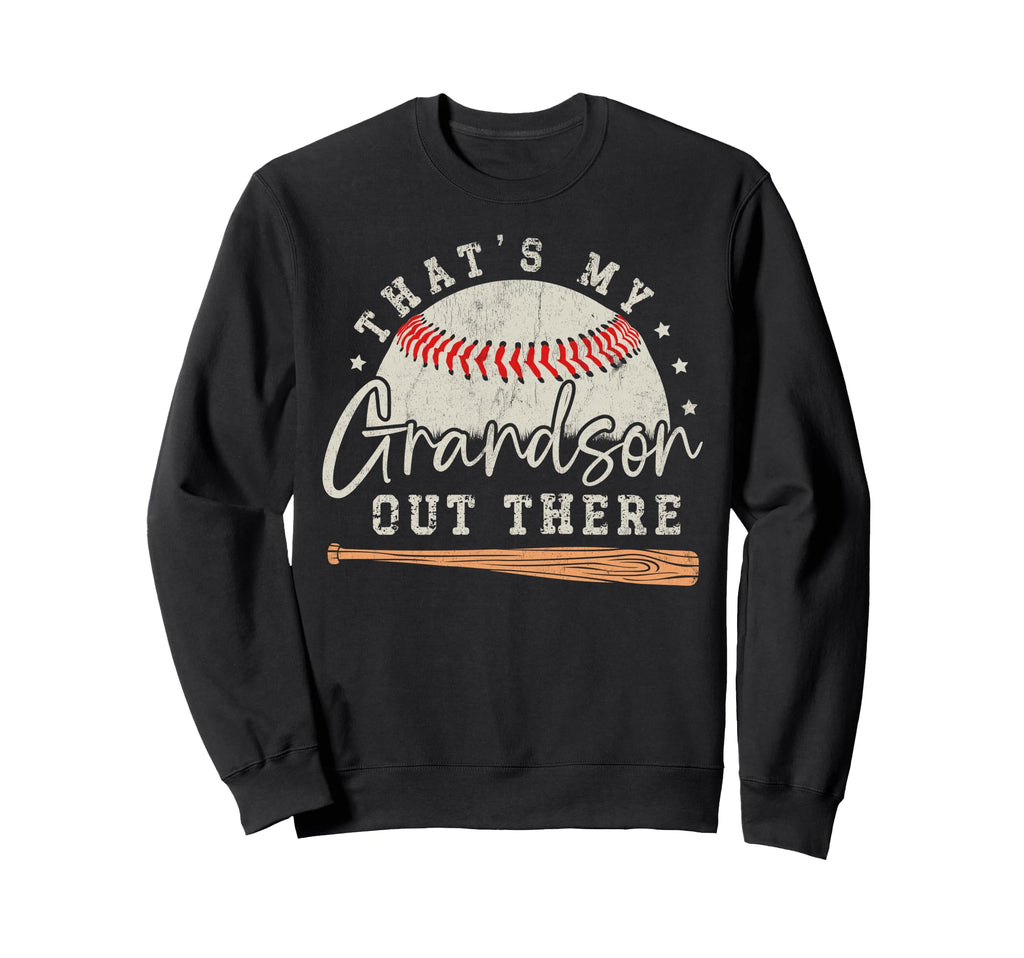 Proud Baseball Grandpa Thats My Sweatshirt - Fun Novelty Design Men Women - T-Shirt, Sweatshirt, Hoodie