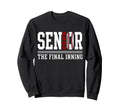 Baseball Senior Mom 2026 Final Inning Sweatshirt - Streetwear Style Unisex - T-Shirt, Sweatshirt, Hoodie