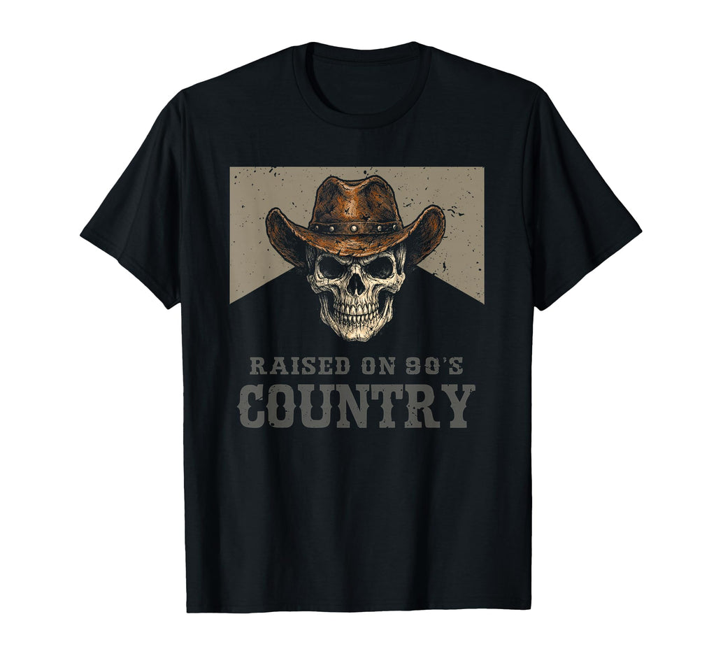 Raised 90S Country Cowboy Skull T-Shirt - Casual Everyday Wear Men Women - T-Shirt, Sweatshirt, Hoodie