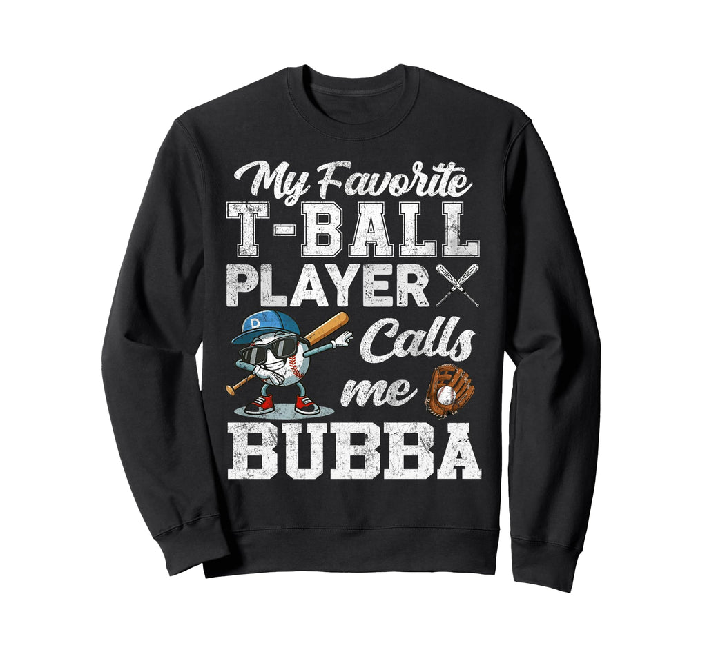 My Favorite T Ball Player Calls Me Sweatshirt - Graphic Print for Adults - T-Shirt, Sweatshirt, Hoodie