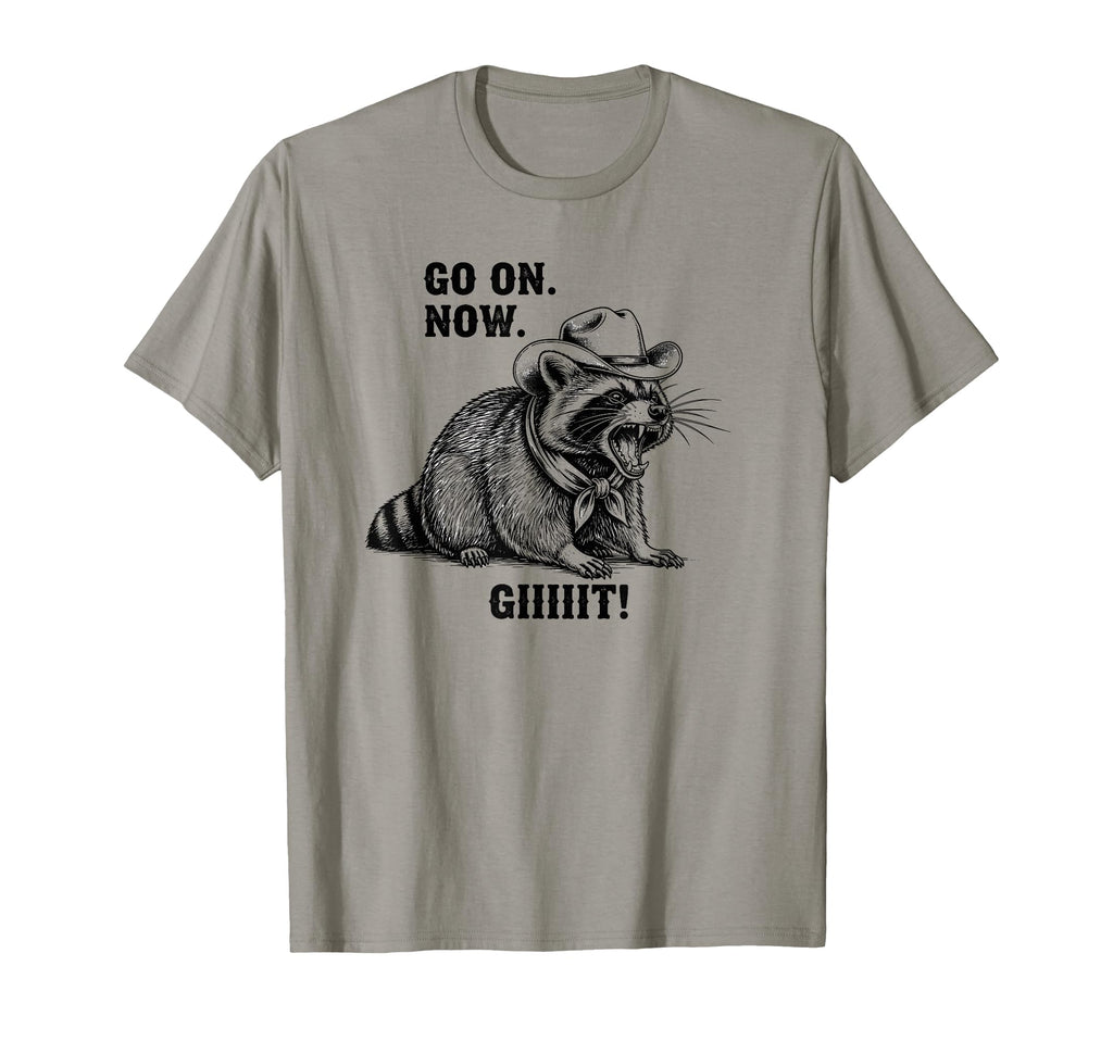 Cowboy Raccoon Go Now Git Funny T-Shirt - Unique Graphic Men Women - T-Shirt, Sweatshirt, Hoodie