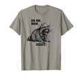 Cowboy Raccoon Go Now Git Funny T-Shirt - Unique Graphic Men Women - T-Shirt, Sweatshirt, Hoodie